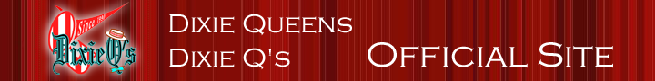 Welcome to Dixie Queens official site.